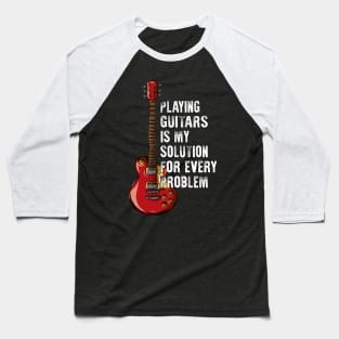 Vintage Playing Guitars Is My Solution For Every Problem Baseball T-Shirt